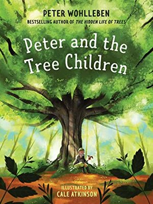 Peter and the Tree Children by Peter Wohlleben