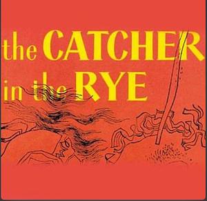 The Catcher in the Rye by J.D. Salinger