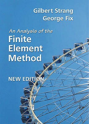 An Analysis of the Finite Element Method by Gilbert Strang, George Fix