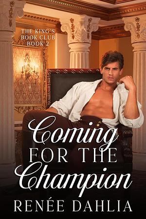 Coming for the Champion by Renée Dahlia