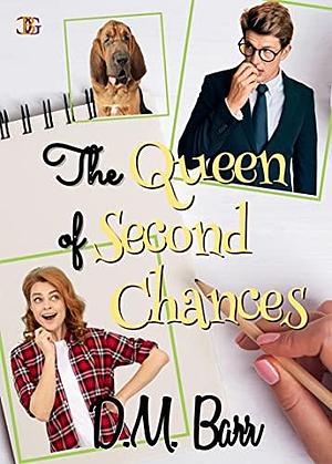 The Queen of Second Chances by D.M. Barr, D.M. Barr