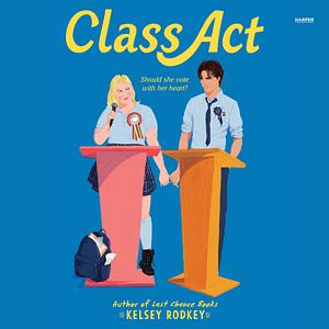 Class Act by Kelsey Rodkey