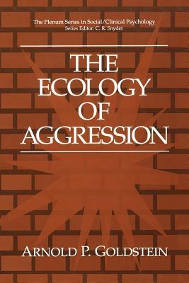 The Ecology of Aggression by Arnold P. Goldstein