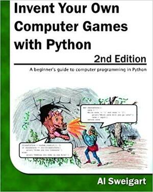 Invent Your Own Computer Games with Python, 4E by Al Sweigart