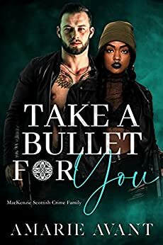 Take A Bullet For You by Amarie Avant