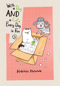 With a Dog and a Cat, Every Day Is Fun, Volume 2 by Hidekichi Matsumoto