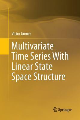 Multivariate Time Series with Linear State Space Structure by Víctor Gómez