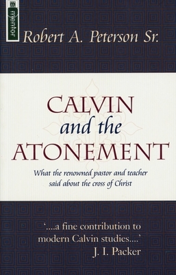 Calvin and the Atonement by Robert A. Peterson