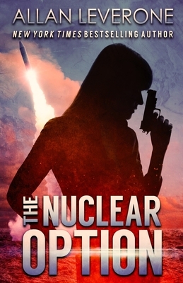 The Nuclear Option by Allan Leverone
