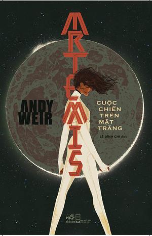 Artemis - Cuộc chiến trên Mặt Trăng by Andy Weir