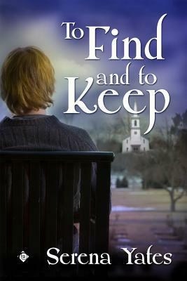 To Find and to Keep by Serena Yates