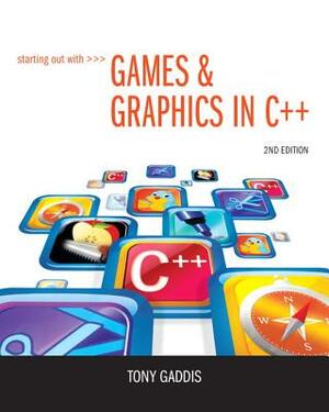 Gaddis: Start Out Games Graph C++ _2 [With DVD ROM] by Tony Gaddis