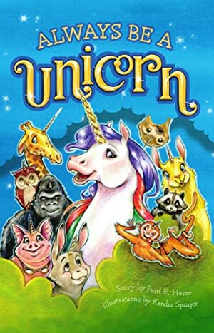 Always Be A Unicorn by Karla Oceanak, Kendra Spanjer