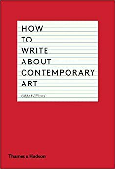 Kaip rašyti apie šiuolaikinį meną by Gilda Williams