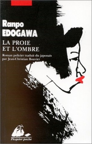 La proie et l'ombre by Edogawa Rampo