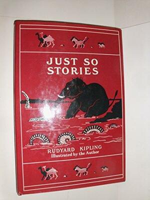 Just So Stories by Rudyard Kipling