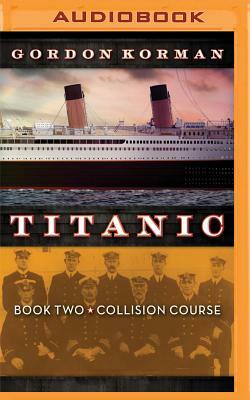 Titanic #2: Collision Course by Gordon Korman