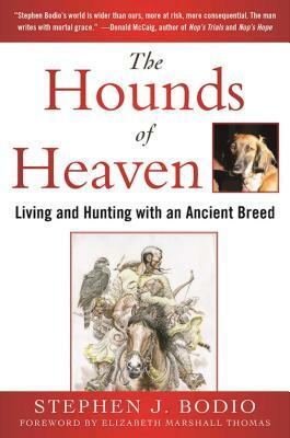 The Hounds of Heaven: Living and Hunting with an Ancient Breed by Stephen Bodio