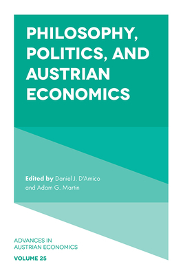 Philosophy, Politics, and Austrian Economics by 