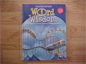 Word Wisdom: Vocabulary for Listening, Speaking, Reading, and Writing. Teacher edition. Grade 6 by Jerry Zutell