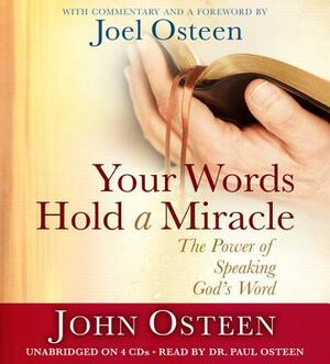 Your Words Hold a Miracle: The Power of Speaking God's Word by Joel Osteen