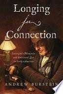 Longing for Connection: Entangled Memories and Emotional Loss in Early America by Andrew Burstein