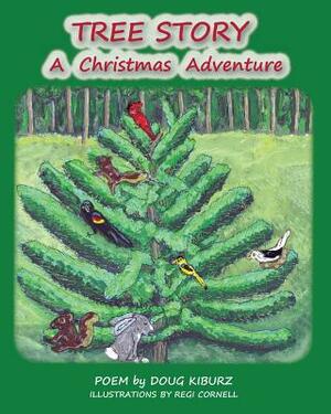 Tree Story: A Christmas Adventure by Doug Kiburz