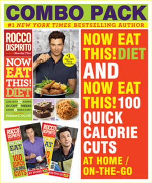 Now Eat This! Diet & Now Eat This! 100 Quick Calorie Cuts At Home / On-the-Go by Rocco DiSpirito