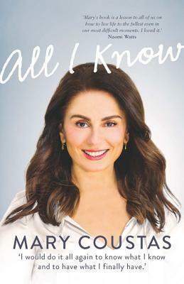 All I Know: A memoir of love, loss and life by Mary Coustas