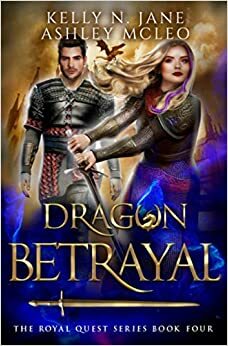 Dragon Betrayal by Ashley McLeo, Kelly N. Jane