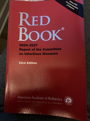 Red Book 2024: Report of the Committee on Infectious Diseases by Ritu Banerjee, Ruth Lynfield, Mark H. Sawyer, Elizabeth Barnett, David W. Kimberlin