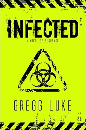 Infected by Gregg Luke