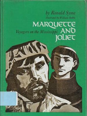 Marquette and Joliet: Voyagers on the Mississippi by Ronald Syme