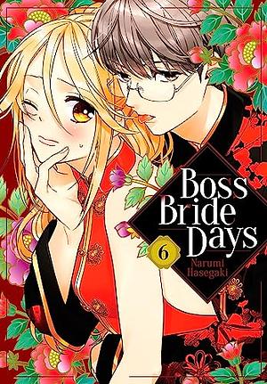 Boss Bride Days, Vol. 6 by Narumi Hasegaki