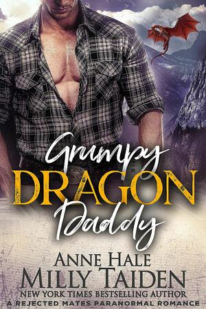 Grumpy Dragon Daddy by Milly Taiden, Anne Hale