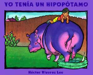 Yo Tenía Un Hipopótamo by Hector Lee