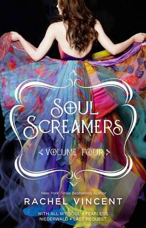 Soul Screamers Volume Four by Rachel Vincent