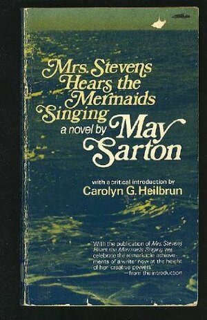 Mrs. Stevens Hears The Mermaids Singing: A Novel by May Sarton