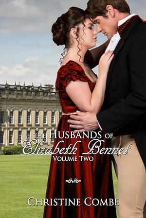 The Husbands of Elizabeth Bennet, Volume Two: A Pride and Prejudice Variation by Christine Combe, Christine Combe