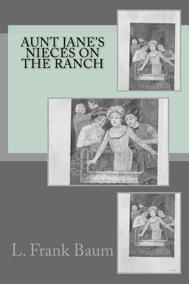 Aunt Jane's Nieces on the Ranch by Edith Van Dyne