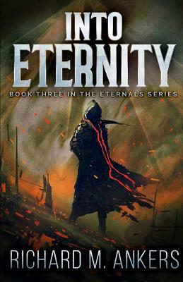Into Eternity by Richard M. Ankers