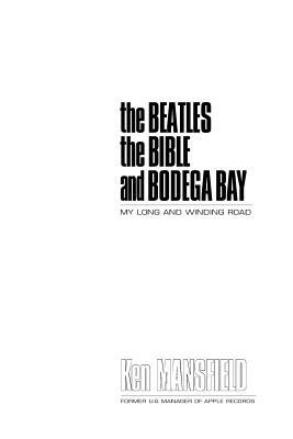 The Beatles the Bible and Bodega Bay by Ken Mansfield