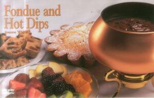 Fondue and Hot Dips by Joanna White