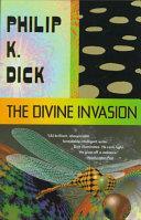 The Divine Invasion by Philip K. Dick