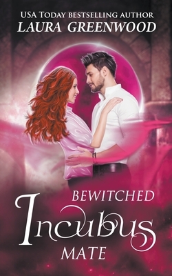 Bewitched Incubus Mate by Laura Greenwood