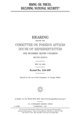 Rising oil prices, declining national security? by United Stat Congress, Committee on Foreign Affairs (house), United States House of Representatives