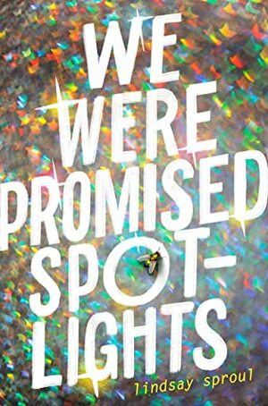 We Were Promised Spotlights by Lindsay Sproul