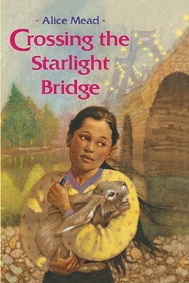 Crossing the Starlight Bridge by Alice Mead