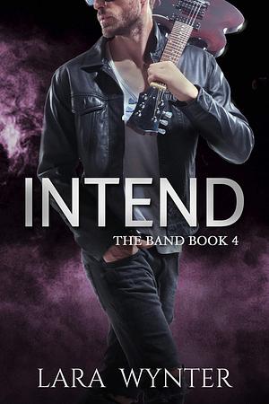 Intend by Lara Wynter, Lara Wynter