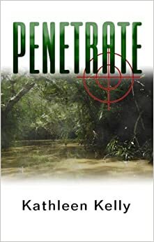 Penetrate by Kathleen Kelly